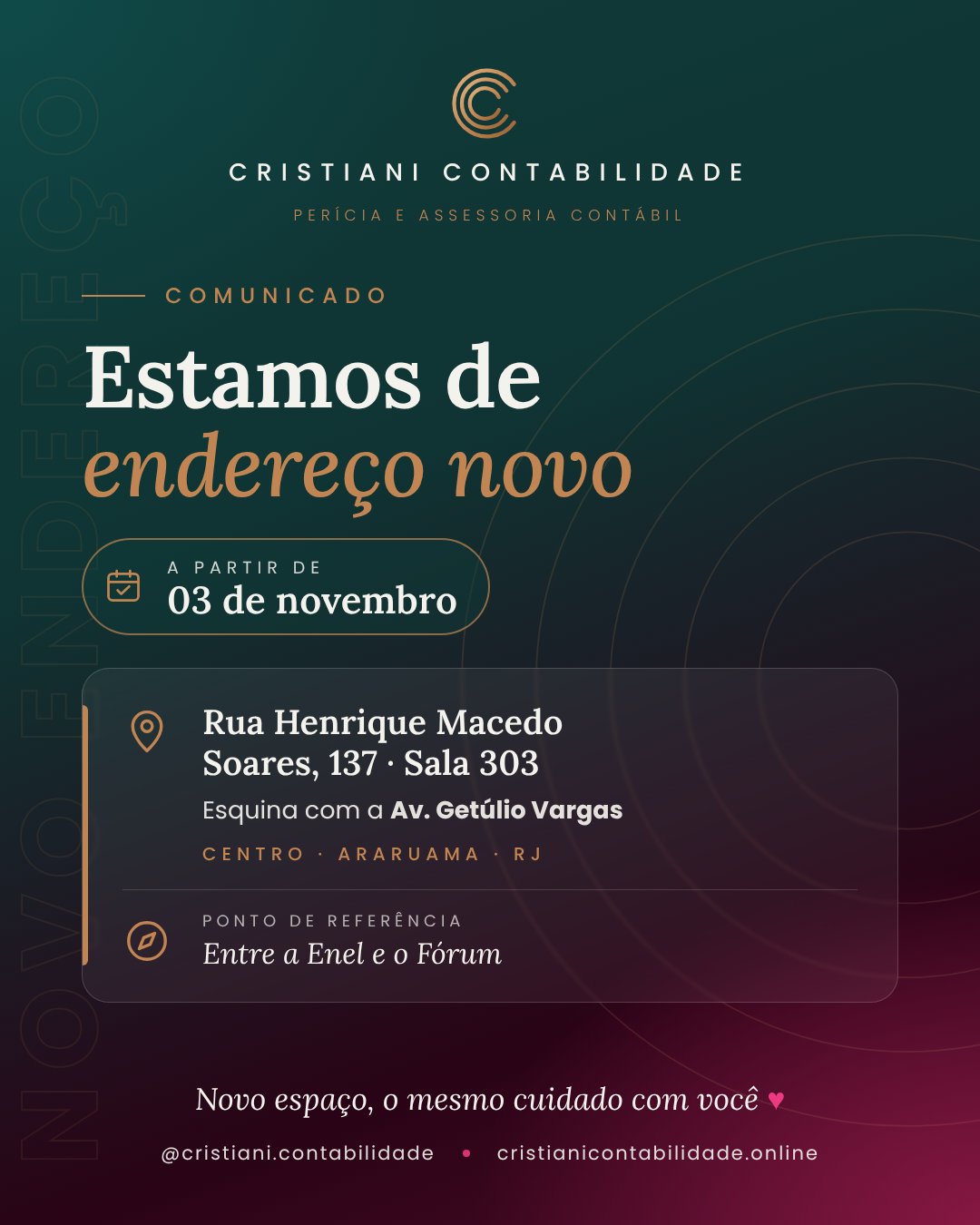Comunicado: a partir de 03 de novembro, novo endereço na Rua Henrique Macedo Soares, 137, Sala 303, esquina com a Av. Getúlio Vargas, Centro, Araruama/RJ — entre a Enel e o Fórum.